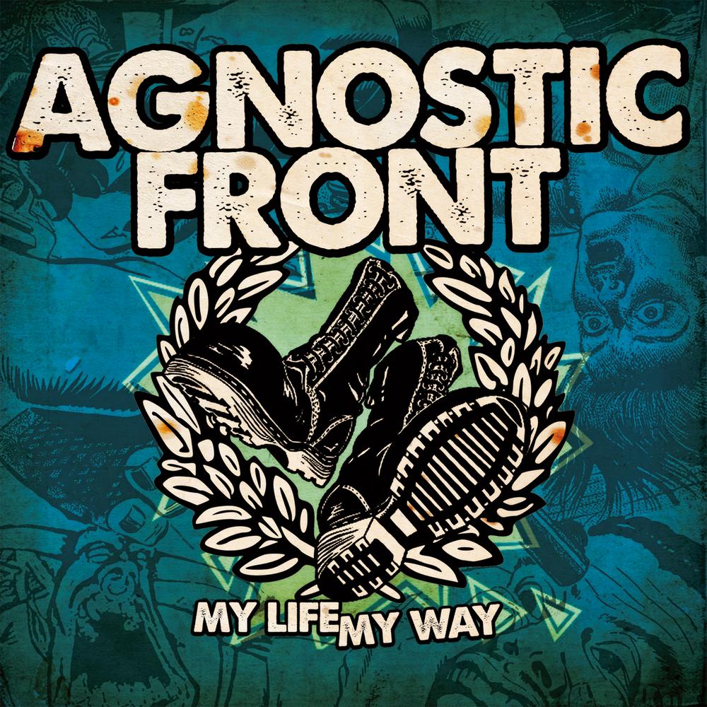 Reseña My Life My Way – Agnostic Front