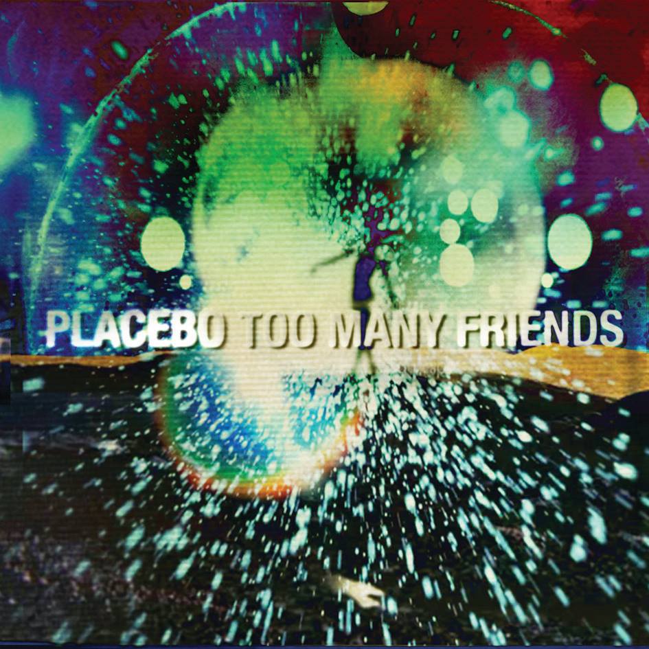 Too Many Friends nuevo de tema de PLACEBO