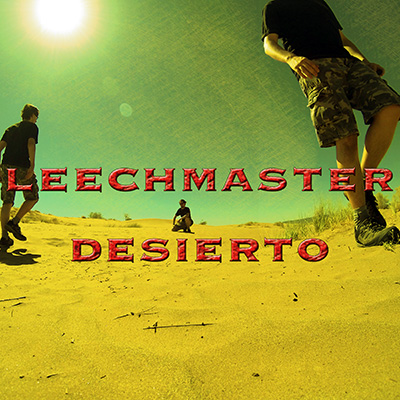 Leechmaster lanza nuevo album: Desierto