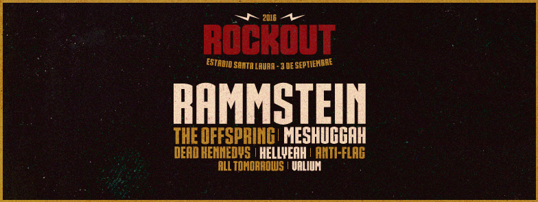 ROCKOUT FEST 2016 (Chile): RAMMSTEIN, MESSHUGAH, THE OFFSPRING…