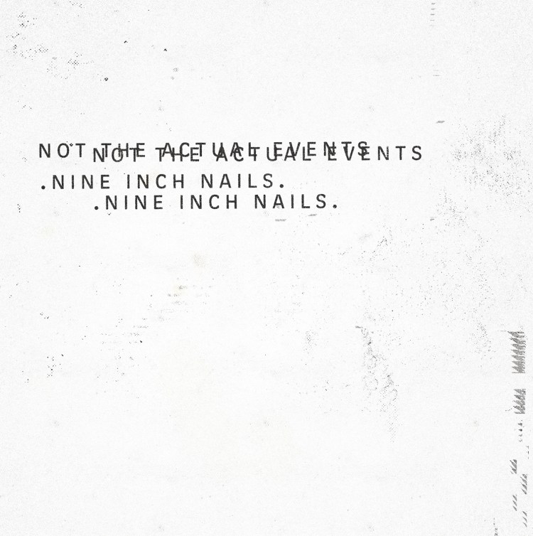 NINE INCH NAILS nuevo EP “Not The Actual Events” para la otra semana!