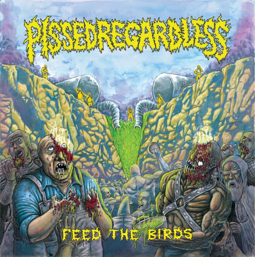 PISSED REGARDLESS detalles de su nuevo EP “Feed The Birds”